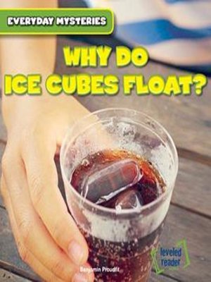 cover image of Why Do Ice Cubes Float?